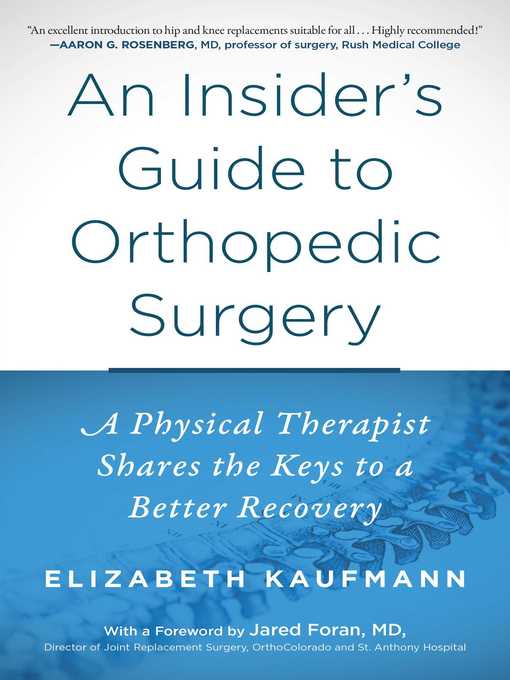 Title details for An Insider's Guide to Orthopedic Surgery: a Physical Therapist Shares the Keys to a Better Recovery by Elizabeth Kaufmann - Available